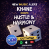 KH4NE – Hustle & Harmony | New Music Release